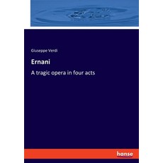(英文圖書) Ernani: A tragic opera in four acts 平裝版, Hansebooks, 英文
