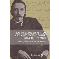(英文圖書) Robert Louis Stevenson and Nineteenth-Century French Literature: Literary Relations at the Fi... 平裝版, Edinburgh University Press, 英文