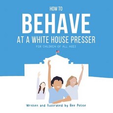(英文圖書)How to Behave at a White House Presser 平裝版, Independently Published, 英文
