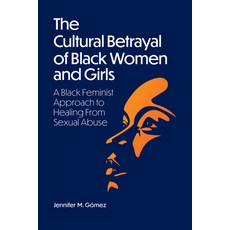 (英文圖書) The Cultural Betrayal of Black Women and Girls: A Black Feminist Approach to Healing from Sex... 平裝版, American Psychological Asso..., 英文