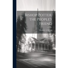 (英文圖書) Bishop Potter the People's Friend 精裝版, Legare Street Press, 英文