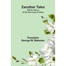 (英文圖書) Zanzibar Tales: Told by Natives of the East Coast of Africa 平裝版, Alpha Edition, 英文