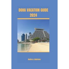 (英文圖書) Doha Vacation Guide 2024 平裝版, Independently Published, 英文