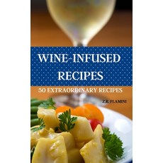 (英文圖書) Wine Infusions: Pairing Food with Wine 50 Fast and Easy Recipes 精裝版, Alex, 英文