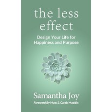 (英文圖書) The less effect: Design Your Life for Happiness & Purpose 平裝版, Landon Hail Press, 英文