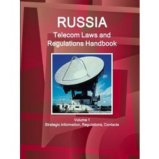 (英文圖書) Russia Telecom Laws and Regulations Handbook Volume 1 Strategic Information Regulations Con... 平裝版, IBP USA, 英文