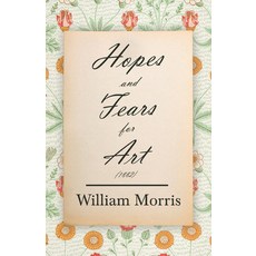 Hopes and Fears for Art (1882) 平裝版, Read & Co. Books, 英文