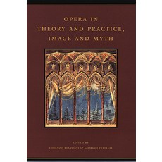 (英文圖書) Opera in Theory and Practice Image and Myth: Volume 6 精裝版, University of Chicago Press, 英文