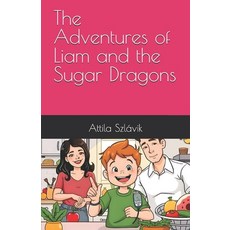 (英文圖書)The Adventures of Liam and the Sugar Dragons 平裝版, Independently Published, 英文