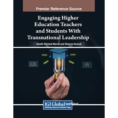 (英文圖書) Engaging Higher Education Teachers and Students With Transnational Leadership 平裝版, IGI Global, 英文
