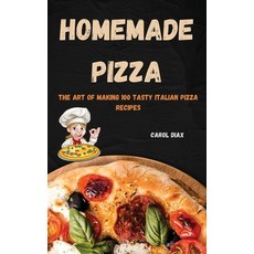 (英文圖書) Homemade Pizza: The Art of Making 100 Tasty Italian Pizza Recipes 精裝版, Carol Diax, 英文