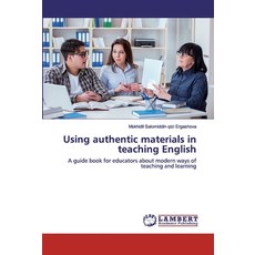 Using authentic materials in teaching English 平裝版, LAP Lambert Academic Publishing, 英語
