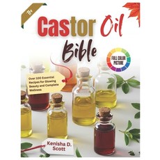 (英文圖書) The Castor Oil Bible: Over 100 Essential Recipes for Glowing Beauty and Complet... 平裝版, Independently Published, 英文