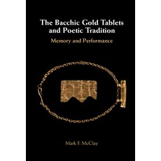 (英文圖書) The Bacchic Gold Tablets and Poetic Tradition: Memory and Performance 精裝版, Cambridge University Press, 英文