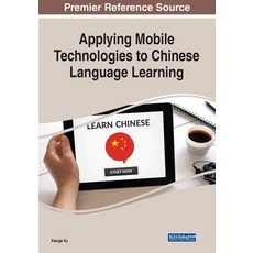 (英文圖書) Applying Mobile Technologies to Chinese Language Learning 平裝版, Information Science Reference, 英文