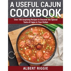 (英文圖書) A Useful Cajun Cookbook: Over 100 Surpising Recipes to Discover the Special Taste of Cajun in... 平裝版, Albert Riggie, 英文