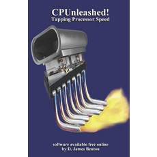 (英文圖書) CPUnleashed!: Tapping Processor Speed 平裝版, Independently Published, 英文