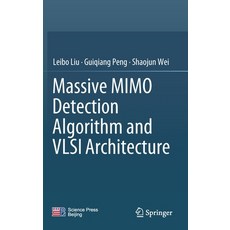 Massive Mimo Detection Algorithm and VLSI Architecture 精裝版, Springer, 英文