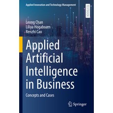 (英文圖書) Applied Artificial Intelligence in Business: Concepts and Cases 平裝版, Springer, 英文