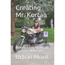 打造科爾坦先生： 打造一輛客製化復古咖啡賽車摩托車 平裝版, 獨立出版, 英文