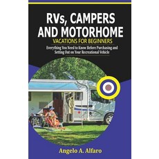 (英文圖書) RVs Campers and Motorhome Vacations For Beginners: Everything You Need To Know Before Purcha... 平裝版, Independently Published, 英文