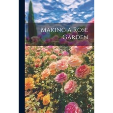 (英文圖書) Making a Rose Garden 平裝版, Legare Street Press, 英文