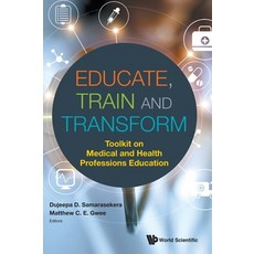 Educate Train & Transform: Toolkit on Medical and Health Professions Education 精裝版, World Scientific Publishing..., 英語