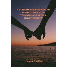 (英文圖書) A Guide On Building Better Connections With Yourself And In Your Relationships. 平裝版, Independently Published, 英文