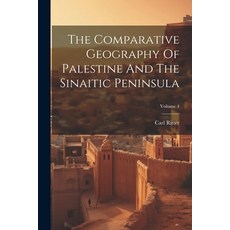 (英文圖書) The Comparative Geography Of Palestine And The Sinaitic Peninsula; Volume 4 平裝版, Legare Street Press, 英文