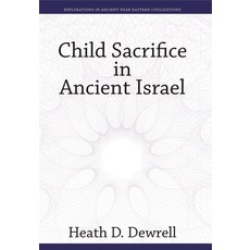 Child Sacrifice in Ancient Israel 精裝版, Eisenbrauns, 英文