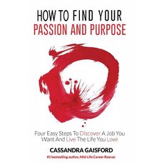 (英文圖書) How to Find Your Passion and Purpose: Four Easy Steps to Discover A Job You Wan... 平裝版, Blue Giraffe Publishing, 英文