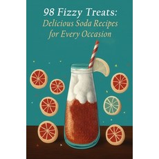 (英文圖書) 98 Fizzy Treats: Delicious Soda Recipes for Every Occasion 平裝版, Independently Published, 英文