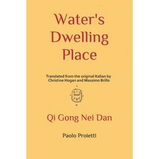 (英文圖書) Water's Dwelling Place: Qi Gong Nei Dan 平裝版, Independently Published, 英文