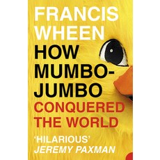 (英文圖書) How Mumbo-Jumbo Conquered the World: A Short History of Modern Delusions 平裝版, Harper Perennial, 英文