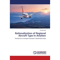 Rationalization of Regional Aircraft Type in Aviation 平裝版, LAP Lambert Academic Publis..., 英文