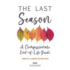 (英文圖書) The Final Season: A Compassionate End-of-Life Guide 平裝版, Independently Published, 英文