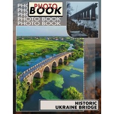 (英文圖書) Historic Ukraine Bridge Photo Book: Explore 40 Stunning Images of Iconic Ukrain... 平裝版, Independently Published, 英文