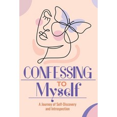 (英文圖書) Confessing to Myself: A journey of Introspection and Self-Discovering 平裝版, Blurb, 英文