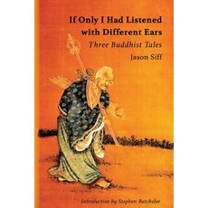 (英文圖書) If Only I Had Listened with Different Ears: Three Buddhist Tales 平裝版, Sumeru Press Inc., 英文