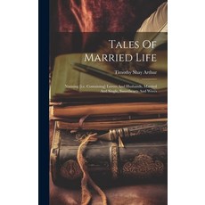 (英文圖書) Tales Of Married Life: Ntaining [i.e. Containing] Lovers And Husbands Married And Single Sw... 精裝版, Legare Street Press, 英文