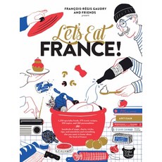 Let's Eat France!: 1 250 Specialty Foods 375 Iconic Recipes 350 Topics 260 Personalities Plus Hu... 精裝版, Artisan Publishers, 英文