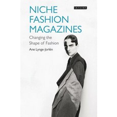 (英文圖書) Niche Fashion Magazines: Changing the Shape of Fashion 精裝版, Bloomsbury Publishing PLC, 英文
