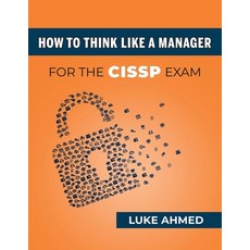 How To Think Like A Manager for the CISSP Exam 平裝版, Snt, 英文