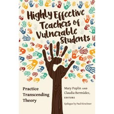 Highly Effective Teachers of Vulnerable Students; Practice Transcending Theory 精裝版, Peter Lang Us, 英文