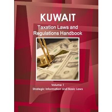 (英文圖書) Kuwait Taxation Laws and Regulations Handbook Volume 1 Strategic Information and Basic Laws 平裝版, IBP USA, 英文