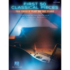 First 50 Classical Pieces You Should Play on the Piano: Easy Piano, Hal Leonard Corp