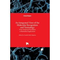 (英文圖書) An Integrated View of the Molecular Recognition and Toxinology: From Analytical Procedures to... 精裝版, Intechopen, 英文