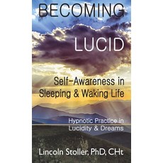 (英文圖書) Becoming Lucid: Self-Awareness in Sleeping & Waking Life: Hypnotic Practice in Lucidity & Dreams 精裝版, Mind Strength Balance, 英文