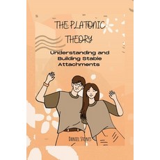 (英文圖書) The Platonic Theory: Understanding and Building Stable Attachments 平裝版, Independently Published, 英文