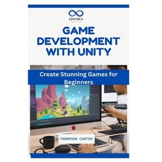(英文圖書) Game Development with Unity: Create Stunning Games for Beginners 平裝版, Independently Published, 英文